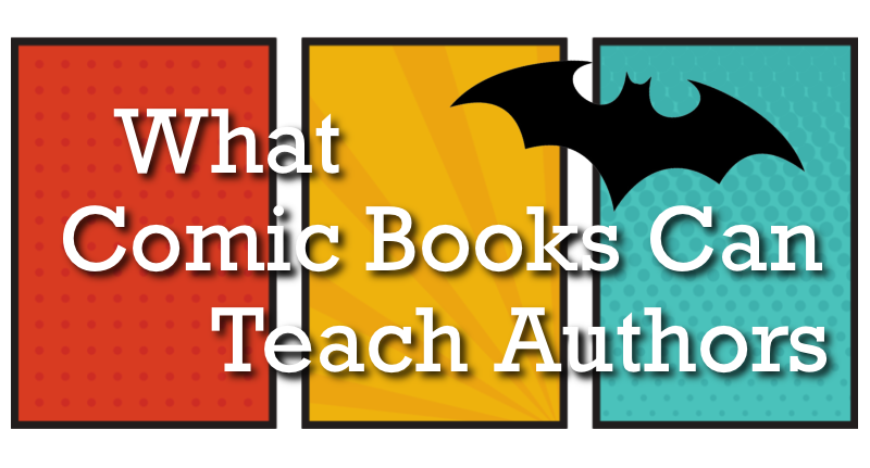 What Comic Books Can Teach Authors