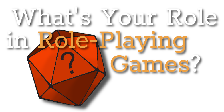 What's Your Role in Role Playing Games