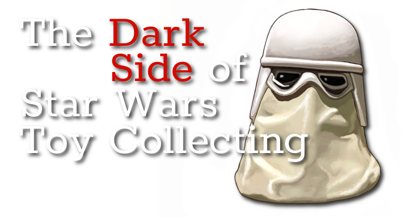 The Dark Side of Star Wars Toy Collecting