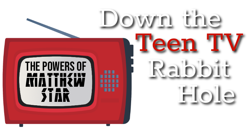Down the Teen TV Rabbit Hole Part 3