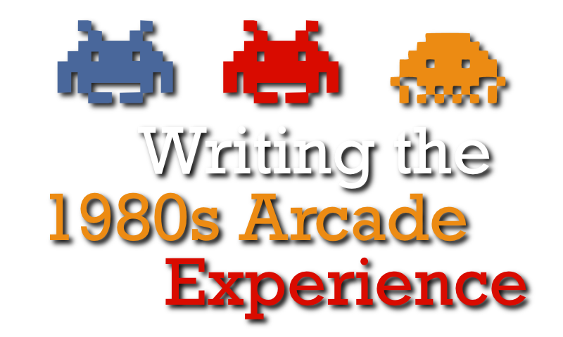 Writing the 1980s Arcade Experience